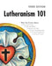 Lutheranism 101 - Third Edition by Concordia Publishing House