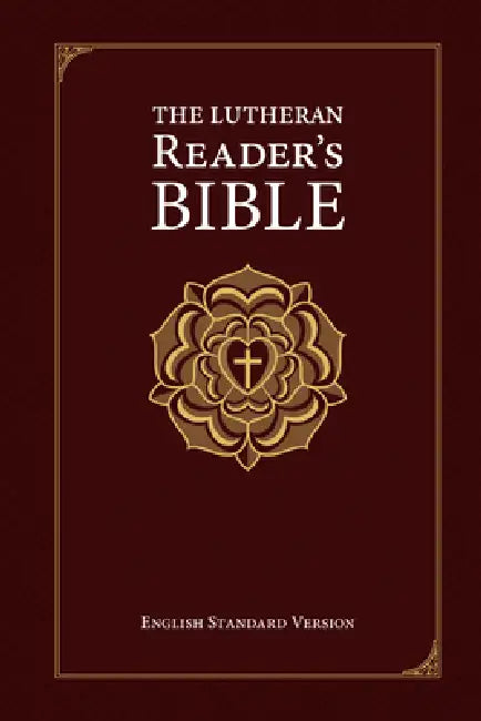 The Lutheran Reader's Bible by Concordia Publishing House