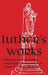 Luther's Works - Volume 12: (Selected Psalms I) by Martin Luther