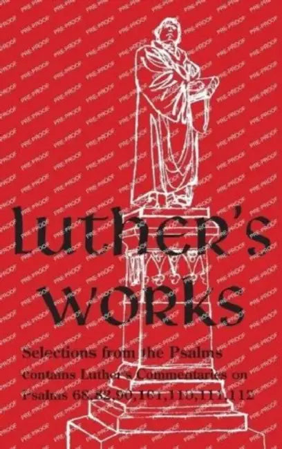Luther's Works - Volume 13: (Selected Psalms II) by Martin Luther