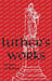 Luther's Works - Volume 25: (Lectures on Romans) by Martin Luther