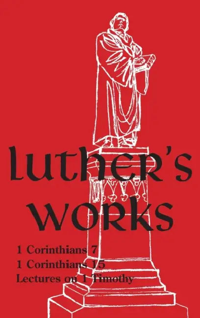 Luther's Works - Volume 28: (Selected Pauline Epistles) by Martin Luther