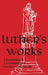Luther's Works - Volume 28: (Selected Pauline Epistles) by Martin Luther