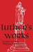 Luther's Works - Volume 29: (Lectures on Titus, Philemon & Hebrews) by Martin Luther
