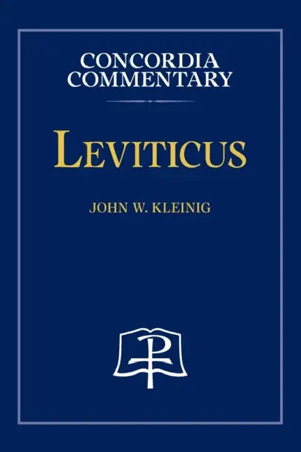 Leviticus - Concordia Commentary by John Kleinig