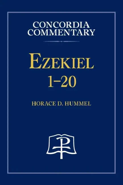 Ezekiel 1-20 - Concordia Commentary by Horace Hummel