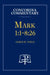 Mark 1: 1-8:26 - Concordia Commentary by James Voelz