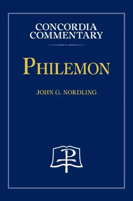 Philemon - Concordia Commentary by John Nordling