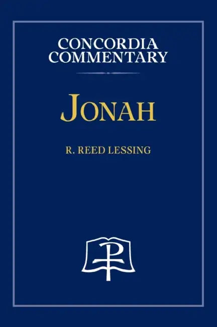 Jonah - Concordia Commentary by R. Reed Lessing