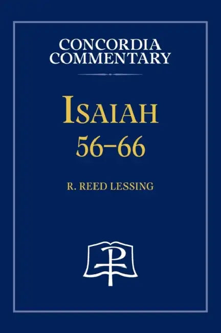 Isaiah 56-66 - Concordia Commentary by R. Reed Lessing