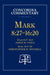 Mark 8: 27 - 16:20 - Concordia Commentary by James Voelz