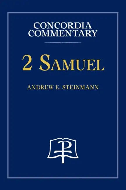 2 Samuel-Concordia Commentary by Andrew Steinmann
