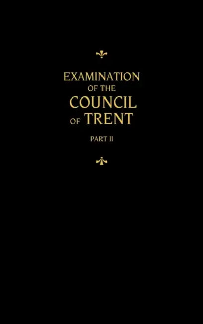Chemnitz's Works, Volume 2 (Examination of the Council of Trent II) by Martin Chemnitz