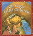 Oh, Come, Little Children by Anita Reith Stohs