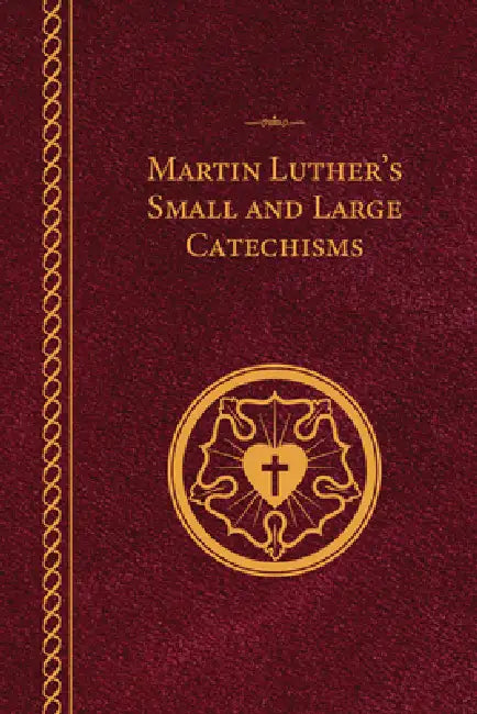 Martin Luther's Small and Large Catechisms - Pocket Edition - Paperback by Martin Luther