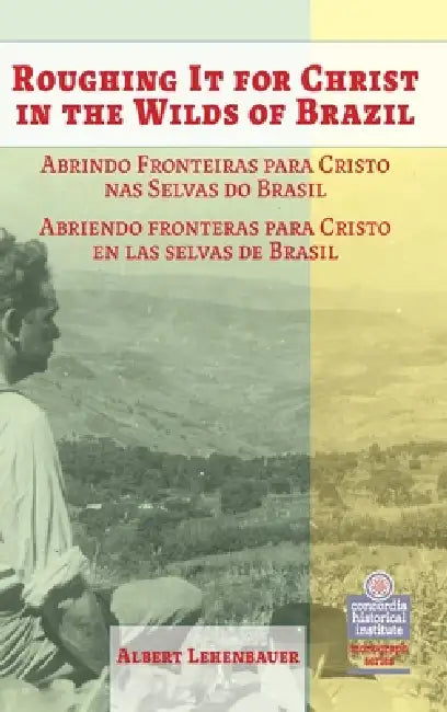 Roughing It For Christ In The Wilds Of Brazil