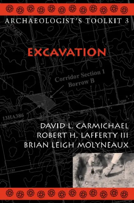 Excavation by David L. Carmichael, Robert H. Lafferty III, Brian Leigh Molyneaux