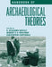 Handbook of Archaeological Theories by Kenneth M. Ames, Alex W. Barker, Peter Bellwood