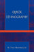 Quick Ethnography: A Guide to Rapid Multi-Method Research by Penn W. Handwerker