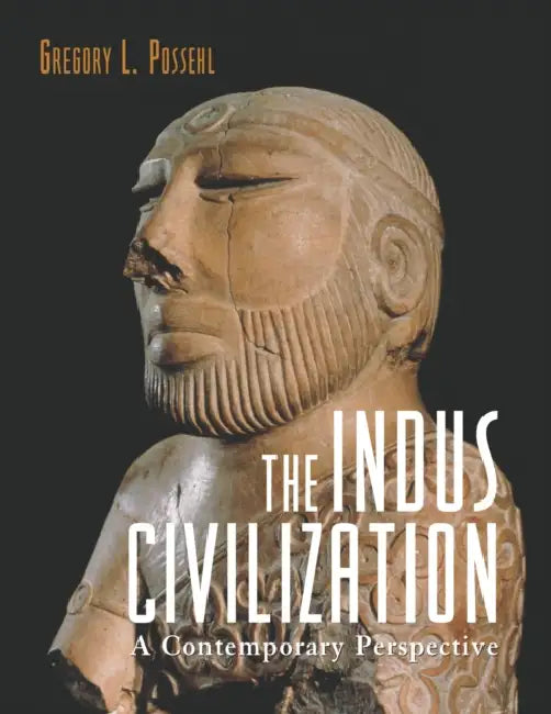 Indus Civilization: A Contemporary Perspective by Gregory L. Possehl