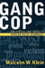 Gang Cop: The Words and Ways of Officer Paco Domingo by Malcolm W. Klein