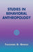 Studies in Behavioral Anthropology by Theodore D. Graves, Minor Van Arsdale, Charles A. Lave