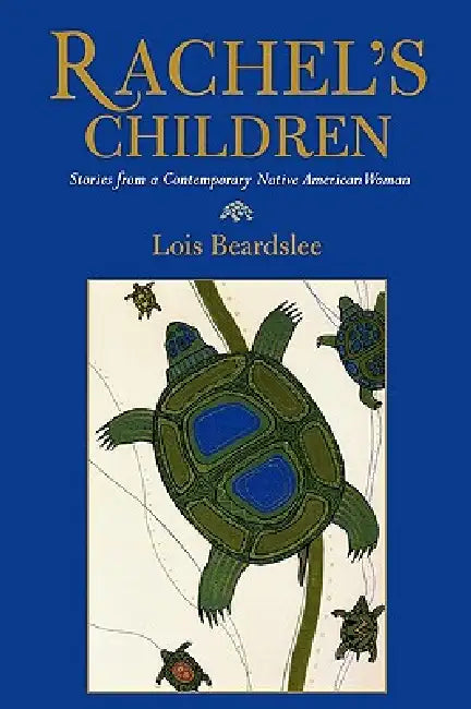 Rachel's Children: Stories from a Contemporary Native American Woman by Steve Beard