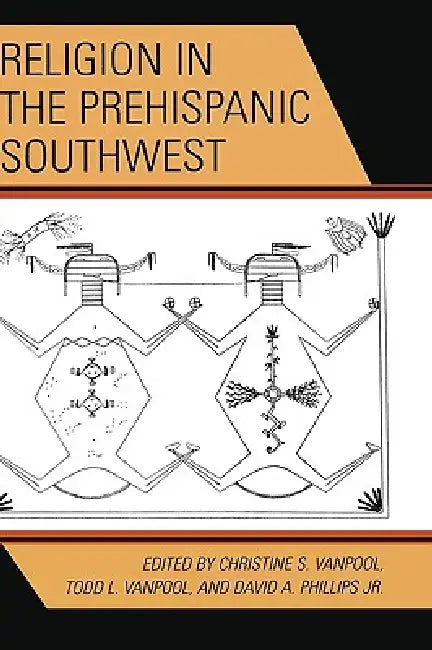 Religion in the Prehispanic Southwest by David A. Phillips, John Kantner, E. Charles Adams