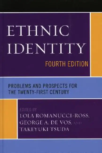 Ethnic Identity: Problems and Prospects for the Twenty-First Century by Andrea Boscoboinik, George A. de Vos, Fabienne Doucet
