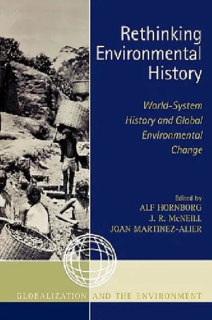Rethinking Environmental History: World-System History and Global Environmental Change by Stephen G. Bunker, William H. Fisher, Rafael A. Gassón