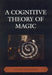 Cognitive Theory of Magic by Jesper Sørensen