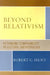 Beyond Relativism: Comparability in Cultural Anthropology by Robert C. Hunt