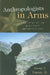 Anthropologists in Arms: The Ethics of Military Anthropology by George R. Lucas Jr