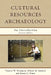 Cultural Resources Archaeology: An Introduction by Thomas W. Neumann, Robert M. Sanford, Karen G. Harry