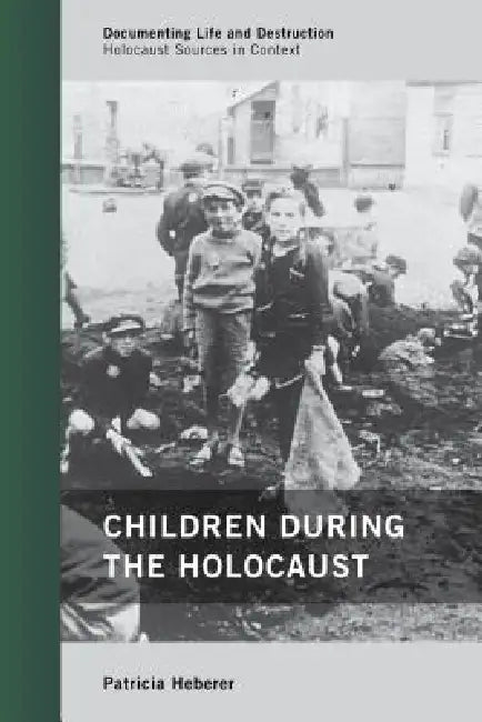 Children during the Holocaust by Patricia Heberer