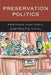 Preservation Politics: Keeping Historic Districts Vital by William E. Schmickle