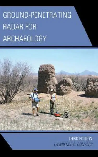 Ground-Penetrating Radar for Archaeology by Lawrence B. Conyers