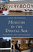 Museums in the Digital Age: Changing Meanings of Place, Community, and Culture by Susana Smith Bautista