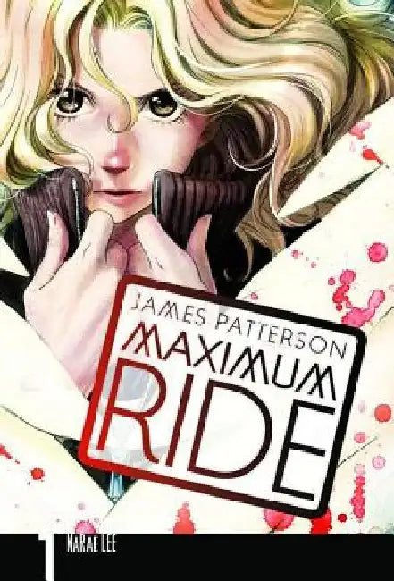 Maximum Ride: The Manga, Vol. 1 by James Patterson