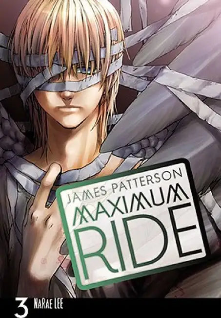 Maximum Ride: The Manga, Volume 3 by James Patterson