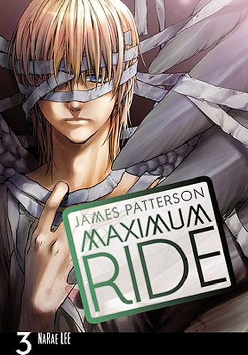 Maximum Ride: The Manga, Volume 3 by James Patterson