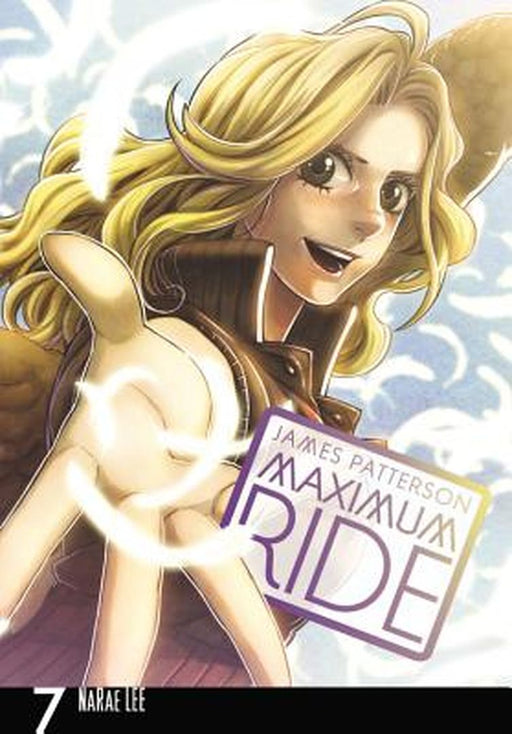 Maximum Ride: The Manga, Vol. 7 by James Patterson