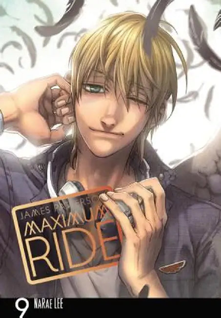 Maximum Ride: The Manga, Vol. 9 by James Patterson