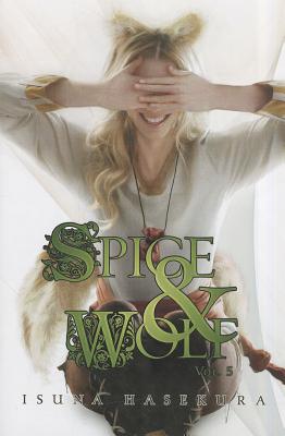 Spice and Wolf, Volume 5 by Isuna Hasekura