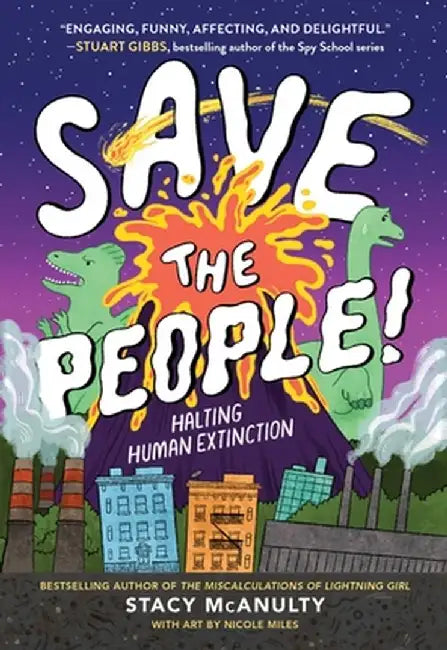 Save the People!: Halting Human Extinction by Stacy McAnulty