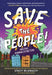 Save the People!: Halting Human Extinction by Stacy McAnulty
