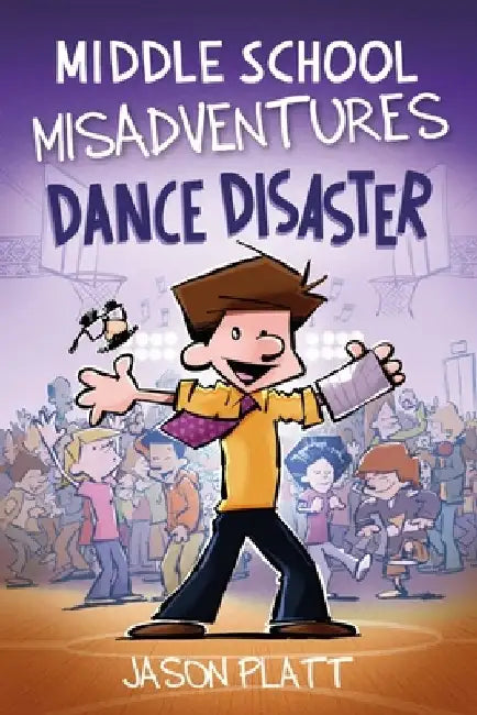 Middle School Misadventures: Dance Disaster, 3 by Jason Platt