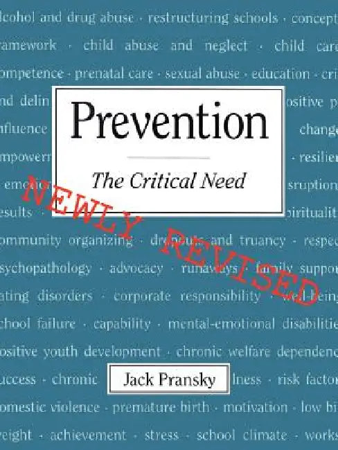 Prevention: The Critical Need by Jack Pransky, George W. Albee