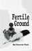 Fertile Ground: A Collection of Poems by Melbourne Peat