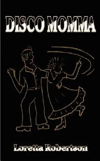Disco Momma by Loretta Robertson